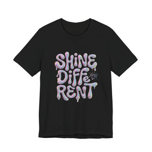 Shine Different Graphic Tee — Iridescent Positive Message T-Shirt